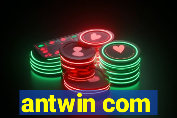 antwin com